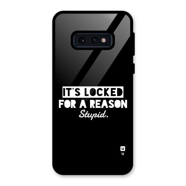 Locked For Stupid Glass Back Case for Galaxy S10e