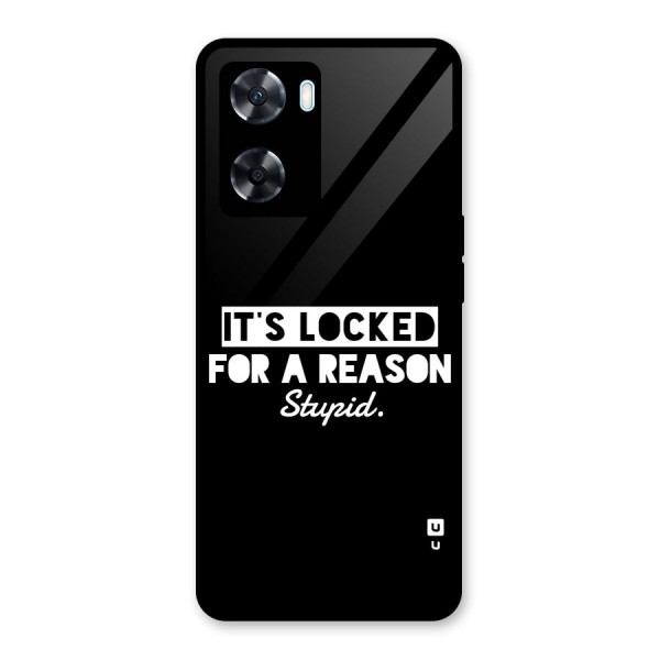 Locked For Stupid Glass Back Case for Oppo A77s