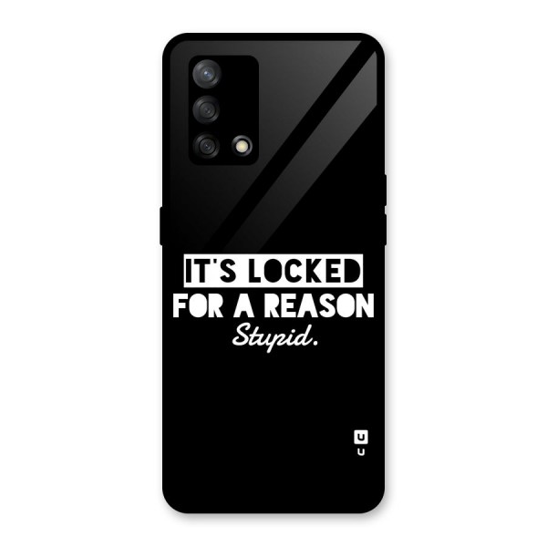 Locked For Stupid Glass Back Case for Oppo F19