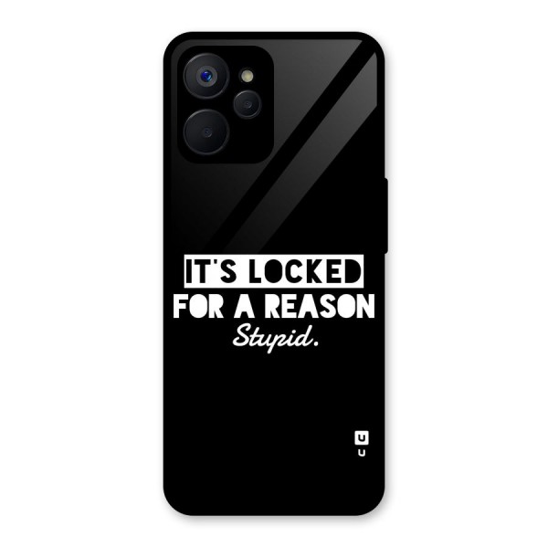 Locked For Stupid Glass Back Case for Realme 9i 5G