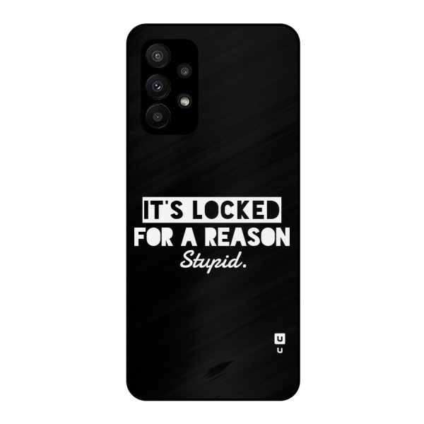 Locked For Stupid Metal Back Case for Galaxy A23