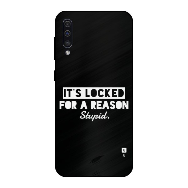 Locked For Stupid Metal Back Case for Galaxy A50