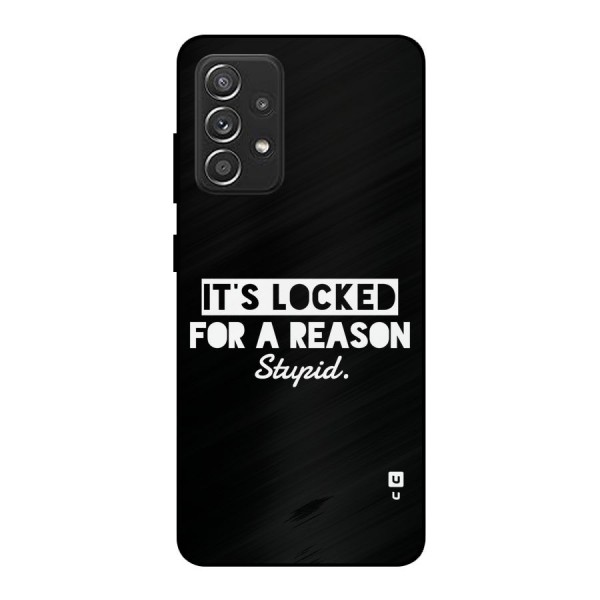 Locked For Stupid Metal Back Case for Galaxy A52