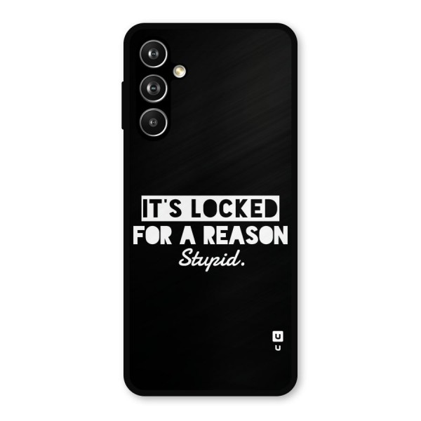 Locked For Stupid Metal Back Case for Galaxy F54