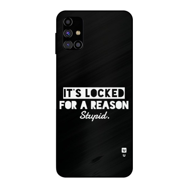 Locked For Stupid Metal Back Case for Galaxy M31s