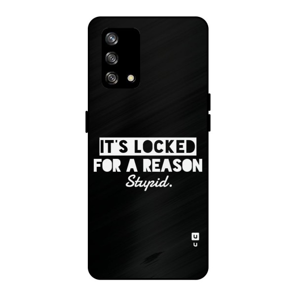 Locked For Stupid Metal Back Case for Oppo F19