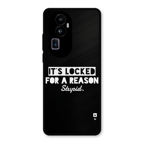 Locked For Stupid Metal Back Case for Oppo Reno10 Pro Plus