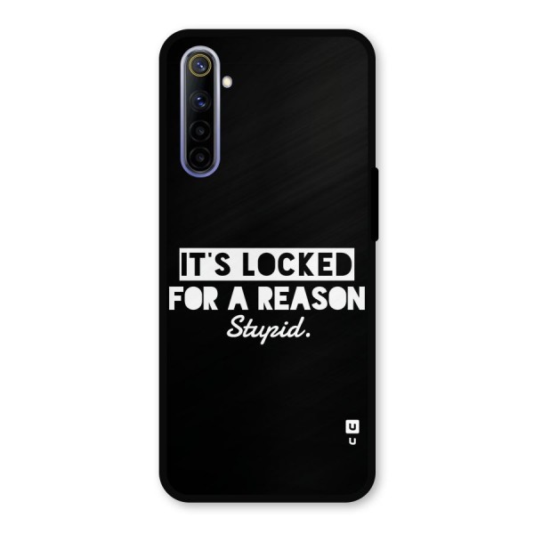 Locked For Stupid Metal Back Case for Realme 6