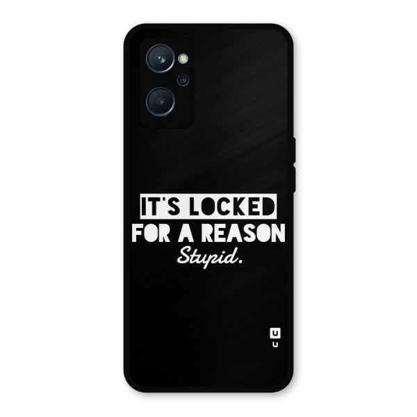 Locked For Stupid Metal Back Case for Realme 9i