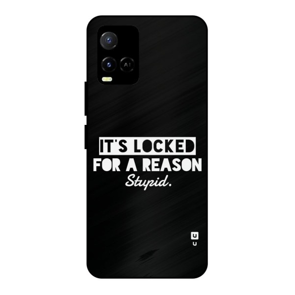 Locked For Stupid Metal Back Case for Vivo Y21