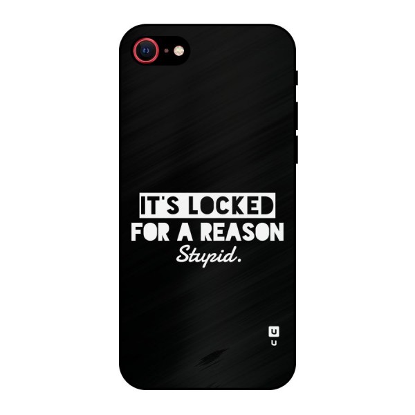 Locked For Stupid Metal Back Case for iPhone 7