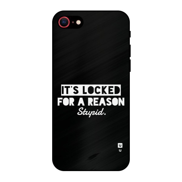Locked For Stupid Metal Back Case for iPhone 8