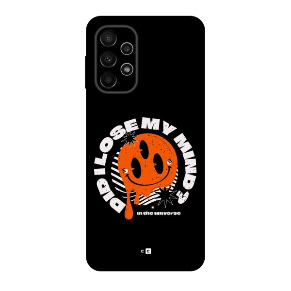 Loose My Mind Back Case for Galaxy A23