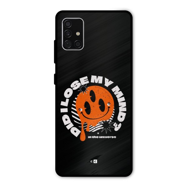 Loose My Mind Metal Back Case for Galaxy A51