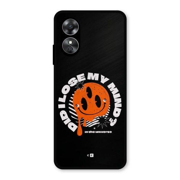 Loose My Mind Metal Back Case for Oppo A17