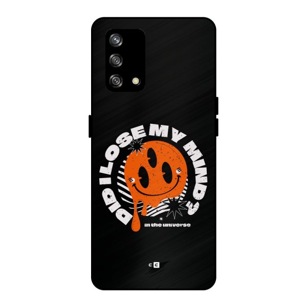 Loose My Mind Metal Back Case for Oppo F19