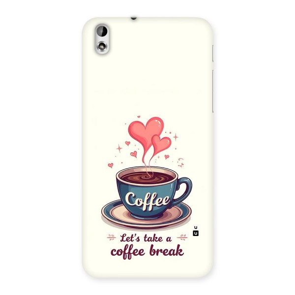 Love Coffee Break Back Case for Desire 816