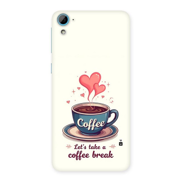 Love Coffee Break Back Case for Desire 826