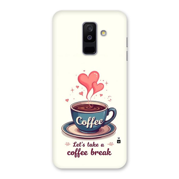 Love Coffee Break Back Case for Galaxy A6 Plus