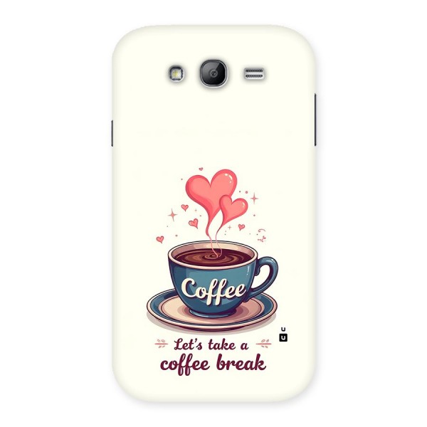 Love Coffee Break Back Case for Galaxy Grand Neo Plus