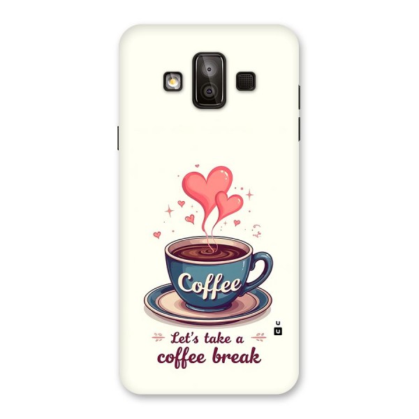 Love Coffee Break Back Case for Galaxy J7 Duo