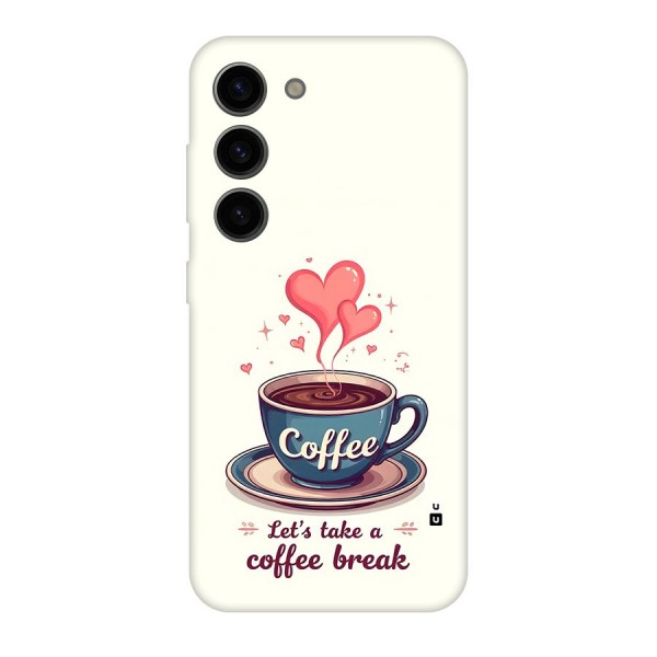 Love Coffee Break Back Case for Galaxy S23