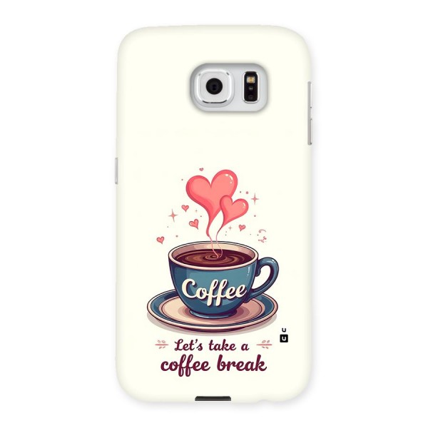 Love Coffee Break Back Case for Galaxy S6