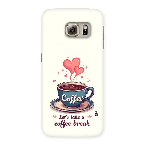 Love Coffee Break Back Case for Galaxy S6 Edge Plus