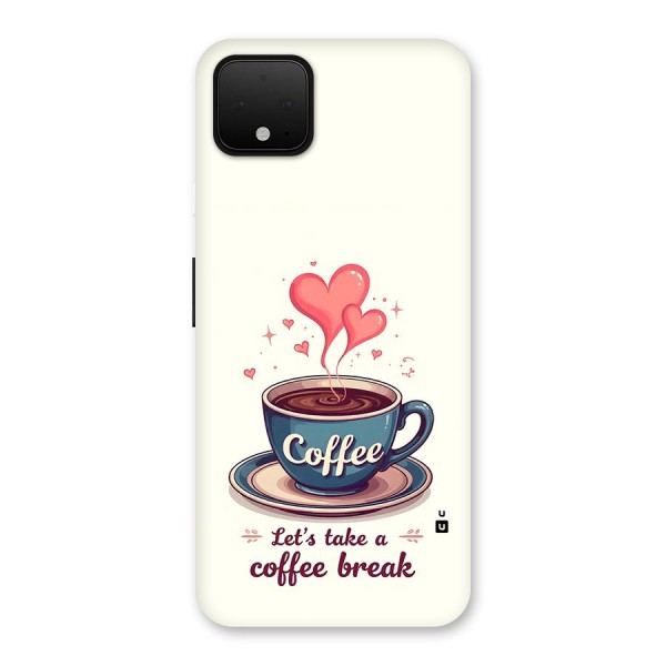 Love Coffee Break Back Case for Google Pixel 4 XL