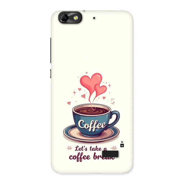 Love Coffee Break Back Case for Honor 4C