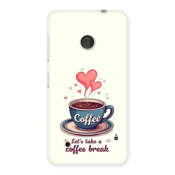 Love Coffee Break Back Case for Lumia 530