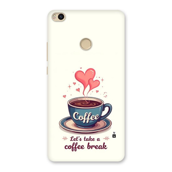 Love Coffee Break Back Case for Mi Max 2