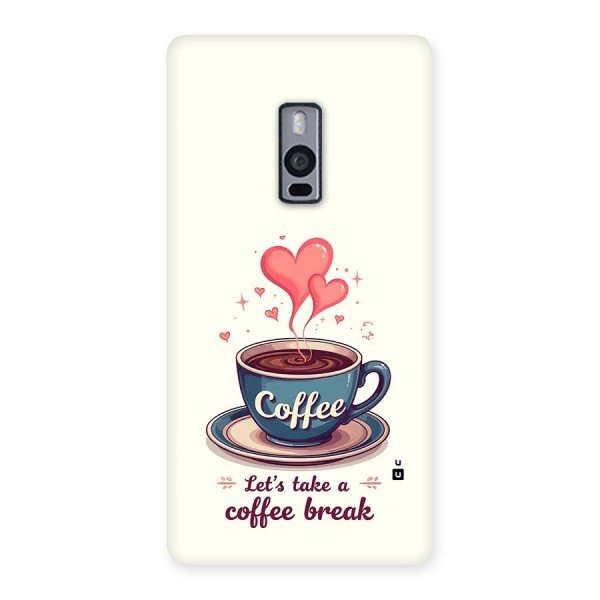 Love Coffee Break Back Case for OnePlus 2