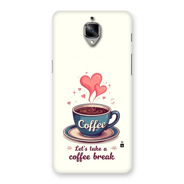 Love Coffee Break Back Case for OnePlus 3T