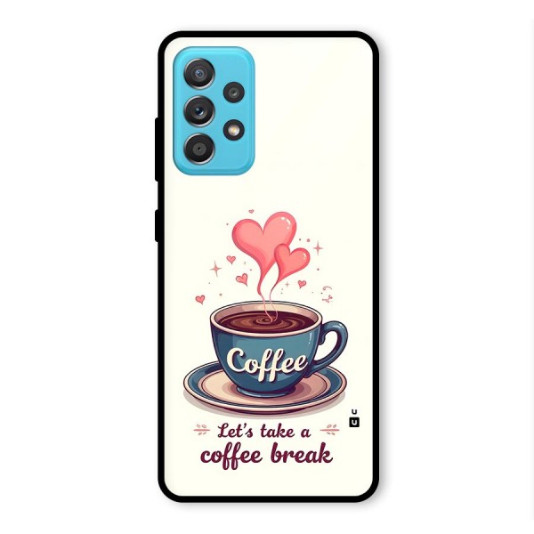 Love Coffee Break Glass Back Case for Galaxy A52