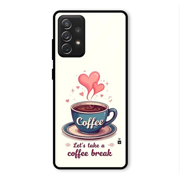 Love Coffee Break Glass Back Case for Galaxy A72