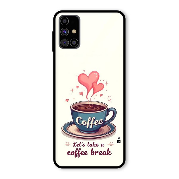 Love Coffee Break Glass Back Case for Galaxy M31s