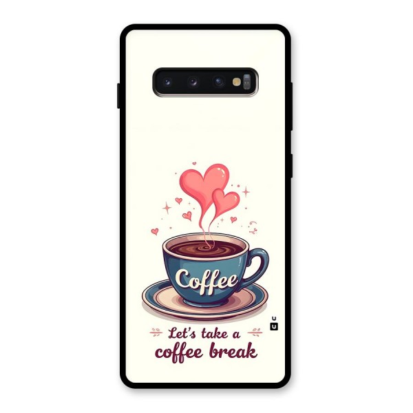 Love Coffee Break Glass Back Case for Galaxy S10 Plus