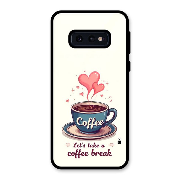 Love Coffee Break Glass Back Case for Galaxy S10e