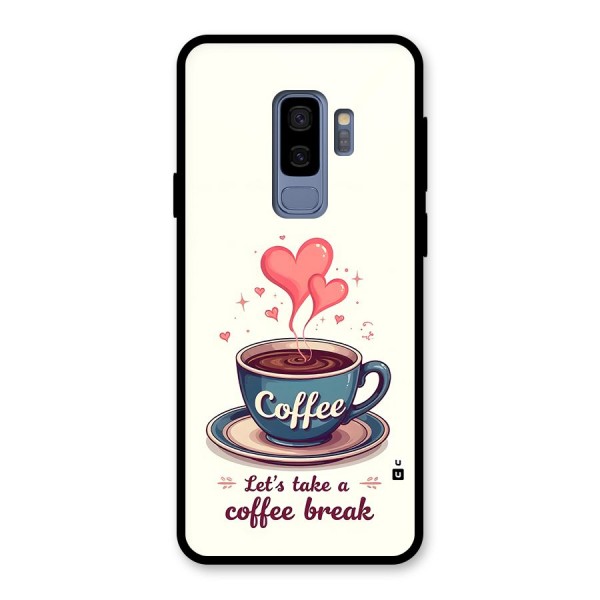 Love Coffee Break Glass Back Case for Galaxy S9 Plus