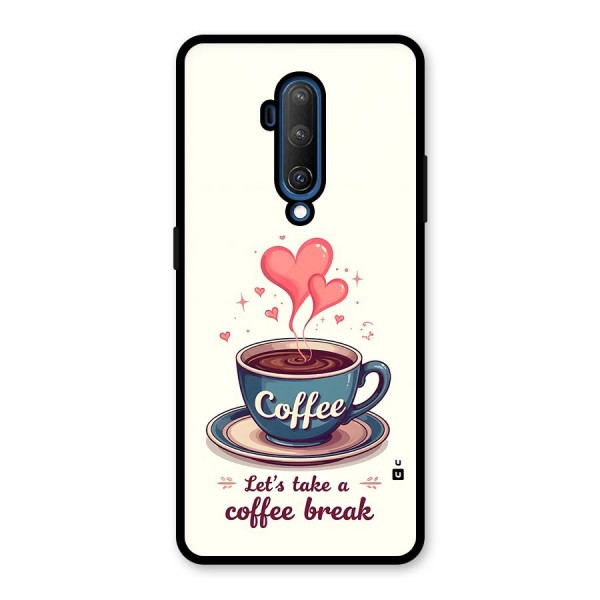 Love Coffee Break Glass Back Case for OnePlus 7T Pro