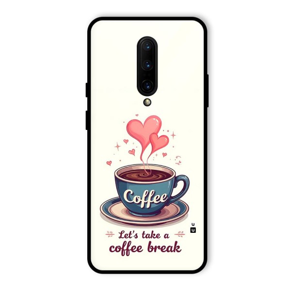 Love Coffee Break Glass Back Case for OnePlus 7 Pro