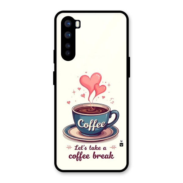 Love Coffee Break Glass Back Case for OnePlus Nord