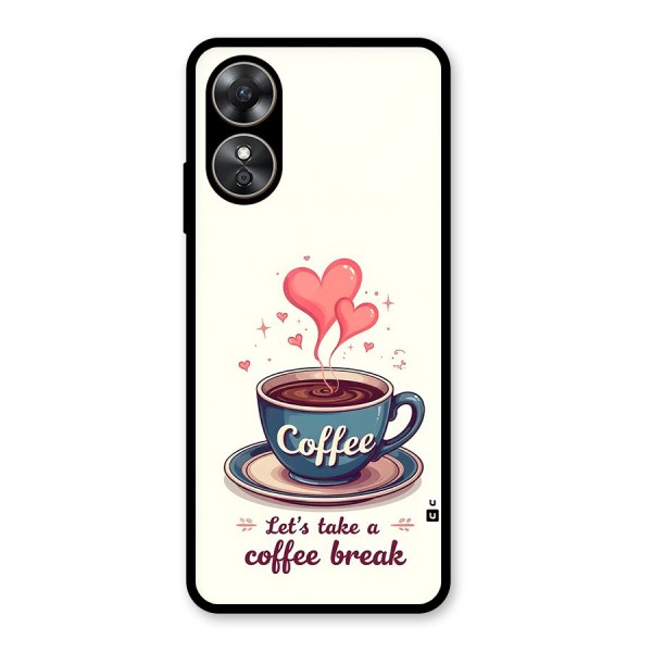 Love Coffee Break Glass Back Case for Oppo A17