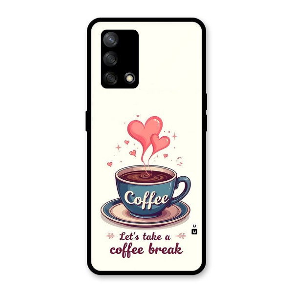 Love Coffee Break Glass Back Case for Oppo F19