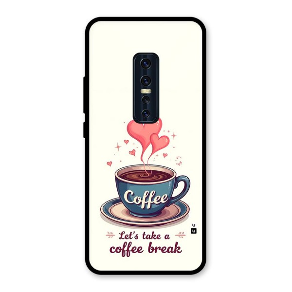 Love Coffee Break Glass Back Case for Vivo V17 Pro