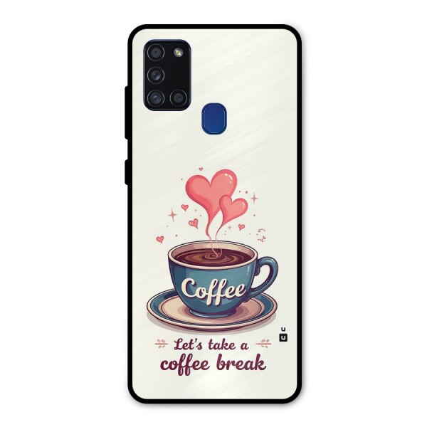 Love Coffee Break Metal Back Case for Galaxy A21s