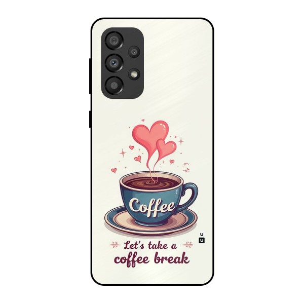 Love Coffee Break Metal Back Case for Galaxy A33 5G