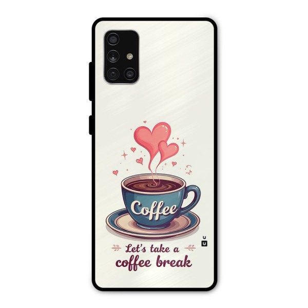 Love Coffee Break Metal Back Case for Galaxy A71