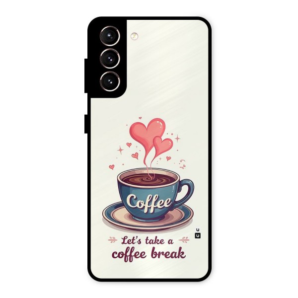 Love Coffee Break Metal Back Case for Galaxy S21 5G